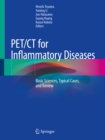 Image for PET/CT for Inflammatory Diseases: Basic Sciences, Typical Cases, and Review