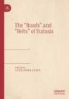 Image for The &#39;roads&#39; and &#39;belts&#39; of Eurasia
