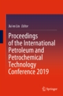 Image for Proceedings of the International Petroleum and Petrochemical Technology Conference 2019