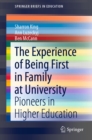 Image for The Experience of Being First in Family at University: Pioneers in Higher Education