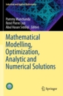 Image for Mathematical Modelling, Optimization, Analytic and Numerical Solutions
