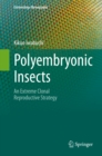 Image for Polyembryonic Insects: An Extreme Clonal Reproductive Strategy