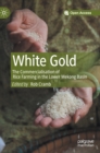 Image for White gold  : the commercialisation of rice farming in the Lower Mekong Basin
