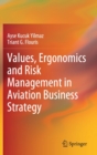 Image for Values, Ergonomics and Risk Management in Aviation Business Strategy
