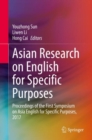 Image for Asian Research on English for Specific Purposes : Proceedings of the First Symposium on Asia English for Specific Purposes, 2017