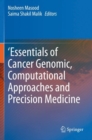 Image for &#39;Essentials of Cancer Genomic, Computational Approaches and Precision Medicine