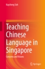 Image for Teaching Chinese Language in Singapore: Concerns and Visions