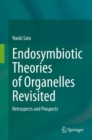 Image for Endosymbiotic Theories of Organelles Revisited : Retrospects and Prospects