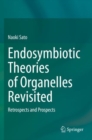 Image for Endosymbiotic Theories of Organelles Revisited : Retrospects and Prospects