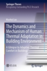 Image for The dynamics and mechanism of human thermal adaptation in building environment: a glimpse to adaptive thermal comfort in buildings