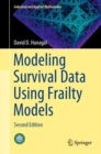 Image for Modeling Survival Data Using Frailty Models : Second Edition