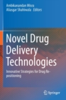 Image for Novel Drug Delivery Technologies : Innovative Strategies for Drug Re-positioning