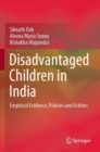 Image for Disadvantaged Children in India : Empirical Evidence, Policies and Actions