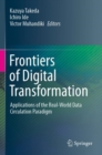 Image for Frontiers of digital transformation  : applications of the real-world data circulation paradigm