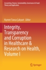 Image for Integrity, Transparency and Corruption in Healthcare &amp; Research on Health, Volume I