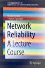 Image for Network reliability: a lecture course