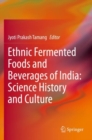 Image for Ethnic fermented foods and beverages of India  : science history and culture