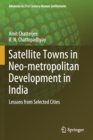 Image for Satellite Towns in Neo-metropolitan Development in India : Lessons from Selected Cities