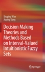 Image for Decision Making Theories and Methods Based on Interval-Valued Intuitionistic Fuzzy Sets