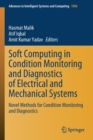 Image for Soft Computing in Condition Monitoring and Diagnostics of Electrical and Mechanical Systems : Novel Methods for Condition Monitoring and Diagnostics