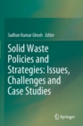 Image for Solid Waste Policies and Strategies: Issues, Challenges and Case Studies