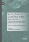 Image for Moving from the millennium to the sustainable development goals  : lessons and recommendations