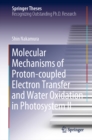 Image for Molecular Mechanisms of Proton-Coupled Electron Transfer and Water Oxidation in Photosystem II