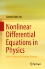 Image for Nonlinear Differential Equations in Physics: Novel Methods for Finding Solutions