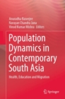 Image for Population Dynamics in Contemporary South Asia: Health, Education and Migration