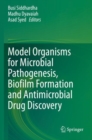 Image for Model Organisms for Microbial Pathogenesis, Biofilm Formation and Antimicrobial Drug Discovery