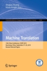 Image for Machine translation: 15th China Conference, CCMT 2019, Nanchang, China, September 27-29, 2019, Revised selected papers : 1104