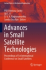 Image for Advances in Small Satellite Technologies : Proceedings of 1st International Conference on Small Satellites