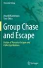 Image for Group Chase and Escape : Fusion of Pursuits-Escapes and Collective Motions