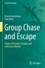 Image for Group Chase and Escape : Fusion of Pursuits-Escapes and Collective Motions