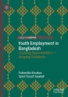 Image for Youth employment in Bangladesh: creating opportunities - reaping dividends