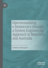 Image for Operationalising e-democracy through a system engineering approach in Mauritius and Australia
