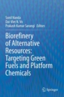 Image for Biorefinery of Alternative Resources: Targeting Green Fuels and Platform Chemicals