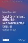 Image for Social Determinants of Health in Non-communicable Diseases : Case Studies from Japan
