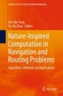 Image for Nature-Inspired Computation in Navigation and Routing Problems : Algorithms, Methods and Applications
