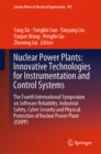 Image for Nuclear Power Plants: The Fourth International Symposium on Software Reliability, Industrial Safety, Cyber Security and Physical Protection of Nuclear Power Plant (ISNPP)
