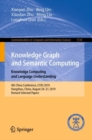 Image for Knowledge Graph and Semantic Computing: Knowledge Computing and Language Understanding : 4th China Conference, CCKS 2019, Hangzhou, China, August 24–27, 2019, Revised Selected Papers