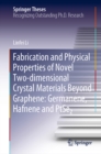 Image for Fabrication and Physical Properties of Novel Two-Dimensional Crystal Materials Beyond Graphene: Germanene, Hafnene, and PtSe2