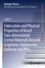 Image for Fabrication and Physical Properties of Novel Two-dimensional Crystal Materials Beyond Graphene: Germanene, Hafnene and PtSe2