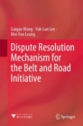 Image for Dispute Resolution Mechanism for the Belt and Road Initiative