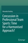 Image for Concussion in Professional Team Sports: Time for a Harmonised Approach?