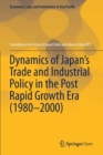 Image for Dynamics of Japan’s Trade and Industrial Policy in the Post Rapid Growth Era (1980–2000)