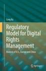 Image for Regulatory Model for Digital Rights Management: Analysis of U.S., Europe and China