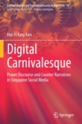 Image for Digital Carnivalesque : Power Discourse and Counter Narratives in Singapore Social Media