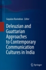 Image for Deleuzian and Guattarian Approaches to Contemporary Communication Cultures in India
