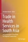 Image for Trade in Health Services in South Asia : An Examination of the Need for Regional Cooperation